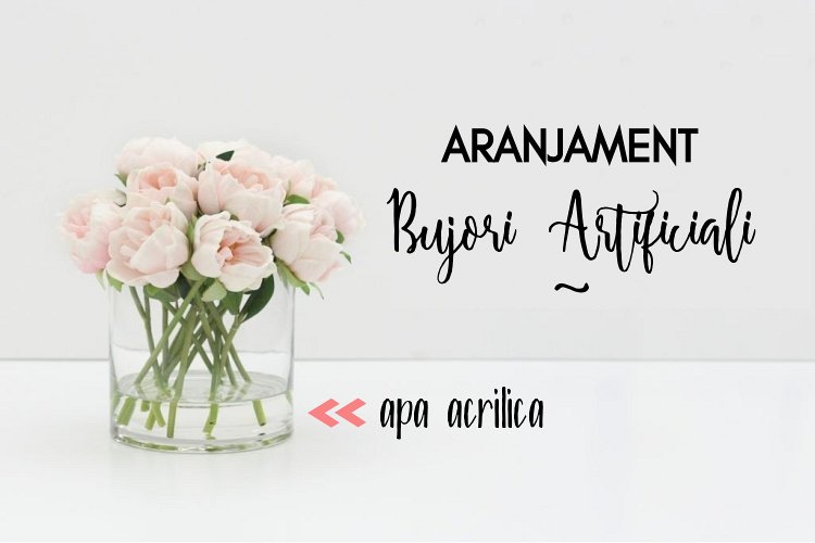 DIY - Aranjament bujori artificiali cu apa acrilica